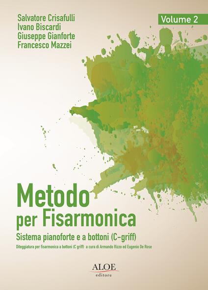 Metodo per fisarmonica. Sistema pianoforte e a bottoni (C-griff). Ediz. italiana e inglese. Vol. 2 - Ivano Biscardi,Salvatore Crisafulli,Giuseppe Gianforte - copertina