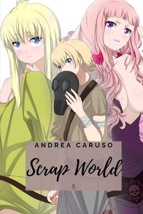 Scrap world - Andrea Caruso - copertina