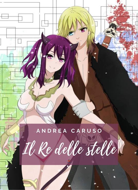 Il re delle stelle - Andrea Caruso - copertina