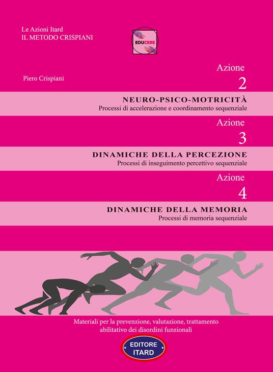 Dislessia-disgrafia. Azione 2-3-4. Motricità. Percezione. Memoria. Materiali per la prevenzione, valutazione, trattamento abilitativo dei disordini funzionali - Piero Crispiani - copertina