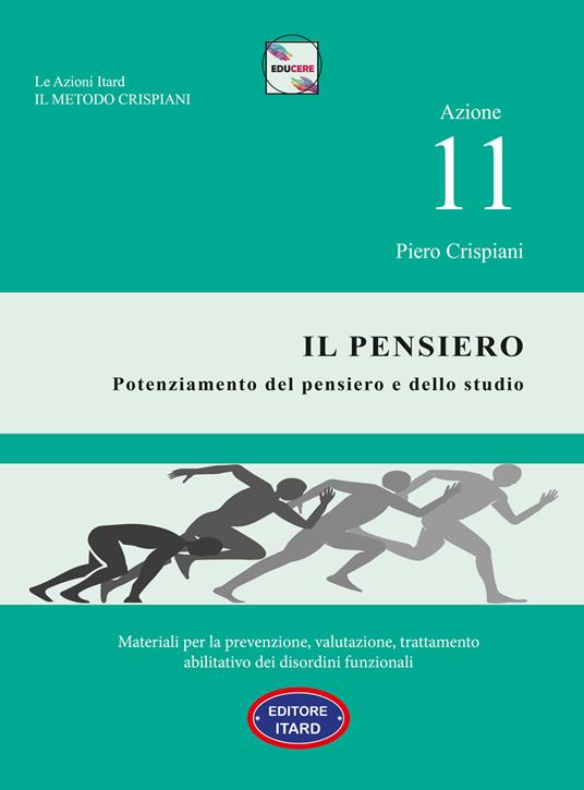 Azione 11. Il pensiero. Materiali per la prevenzione, valutazione, trattamento abilitativo dei disordini funzionali - Piero Crispiani - copertina