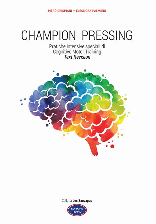 Champion pressing. Pratiche intensive speciali di cognitive motor training - Piero Crispiani,Eleonora Palmieri - copertina
