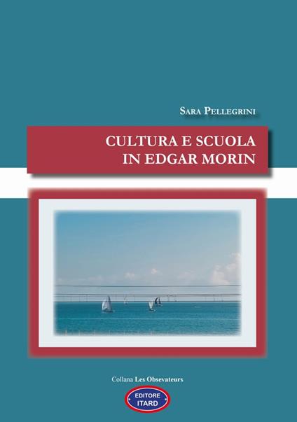 Cultura e scuola in Edgar Morin - Sara Pellegrini - copertina