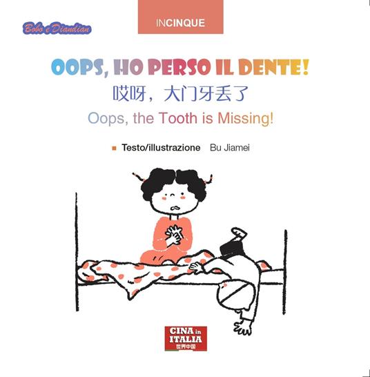 Oops, ho perso il dente! Ediz, italiana, inglese e cinese. Ediz. multilingue - Jiamei Bu - copertina