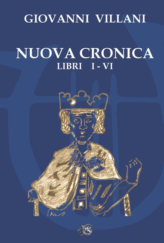 Nuova cronica. Vol. 1-6 - Giovanni Villani - copertina