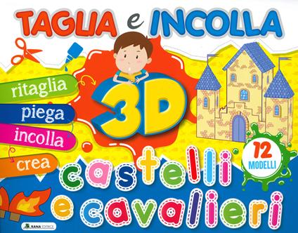 Castelli e cavalieri 3D. Taglia e incolla. Ediz. a colori - copertina