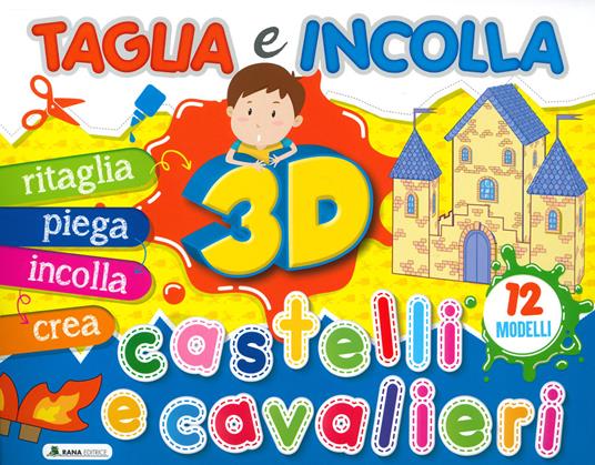 Castelli e cavalieri 3D. Taglia e incolla. Ediz. a colori - copertina