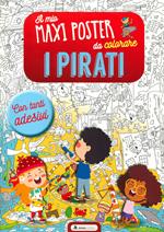 I pirati. Il mio maxiposter da colorare. Con adesivi. Ediz. illustrata