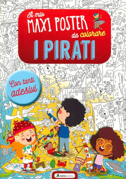 I pirati. Il mio maxiposter da colorare. Con adesivi. Ediz. illustrata - copertina