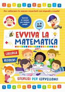 Esercizi per cervelloni. Evviva la matematica