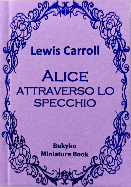 Alice attraverso lo specchio. Ediz. integrale - Lewis Carroll - copertina