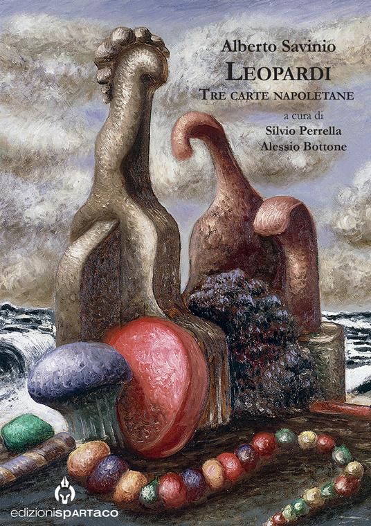 Leopardi. Tre carte napoletane - Alberto Savinio - copertina