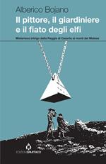 Il pittore, il giardiniere e il fiato degli elfi