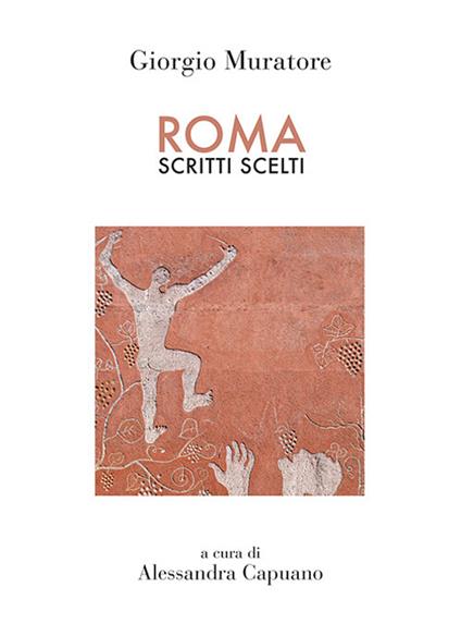 Roma. Scritti scelti - Giorgio Muratore - copertina