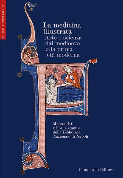 La medicina illustrata. Arte e scienza dal Medioevo alla prima età moderna. Manoscritti e libri a stampa della Biblioteca Nazionale di Napoli - copertina