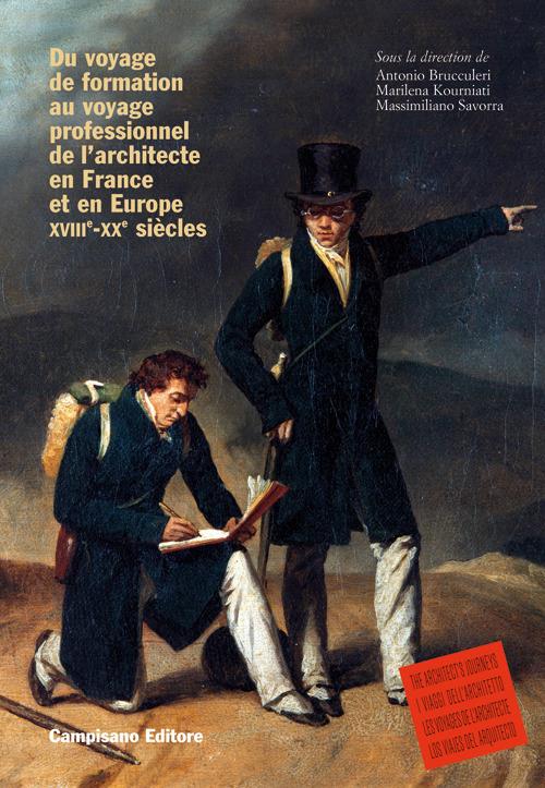 Du voyage de formation au voyage professionnel de l'architecte en France et en Europe XVIIIe -XXe siècles. Ediz. francese e inglese - copertina