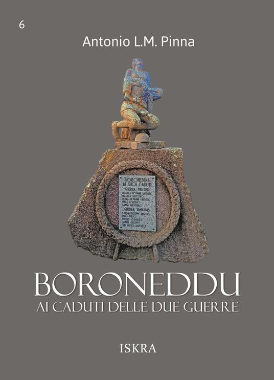 Boroneddu. Ai caduti delle due guerre - Antonio L. M. Pinna - copertina