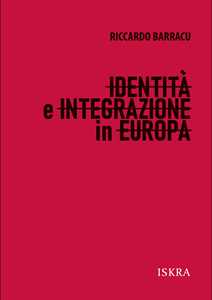 Identità e integrazione in Europa. Nuova ediz.