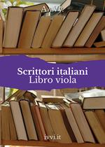 Scrittori italiani. Libro viola
