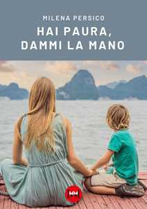 Hai paura, dammi la mano