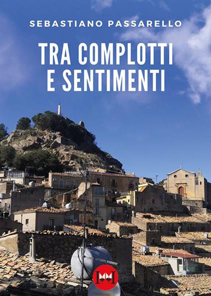 Tra complotti e sentimenti - Sebastiano Passarello - copertina