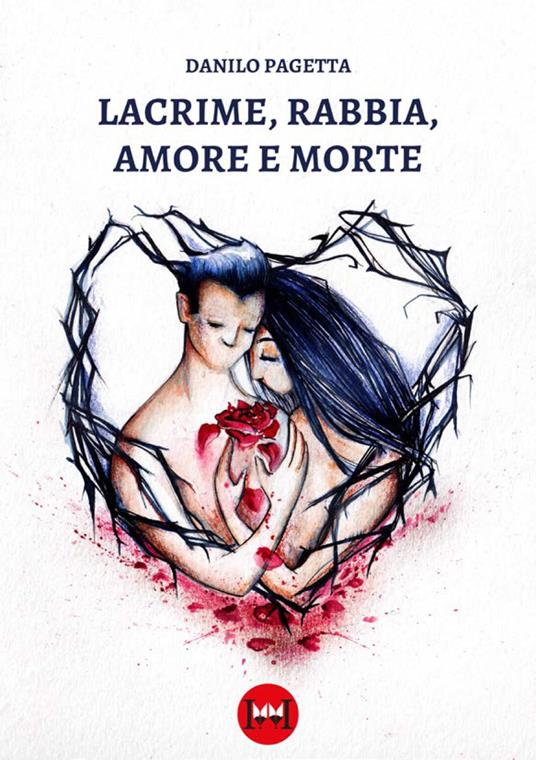 Lacrime, rabbia, amore e morte - Danilo Pagetta - copertina
