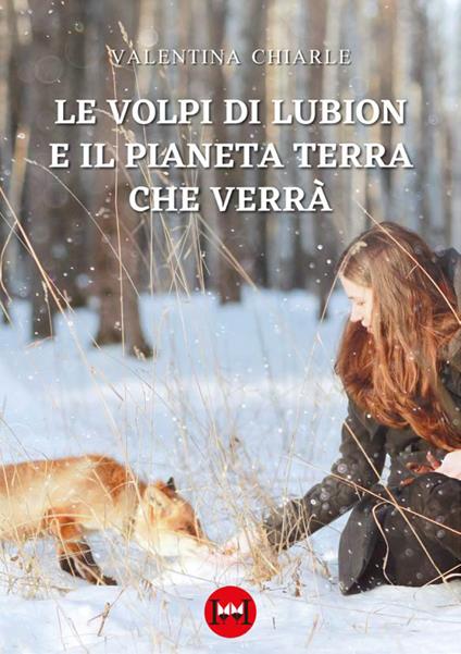 Le volpi di Lubion e il pianeta terra che verrà - Valentina Chiarle - copertina