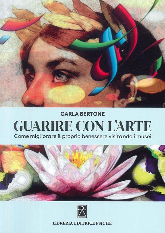 Guarire con l'arte - Carla Bertone - copertina