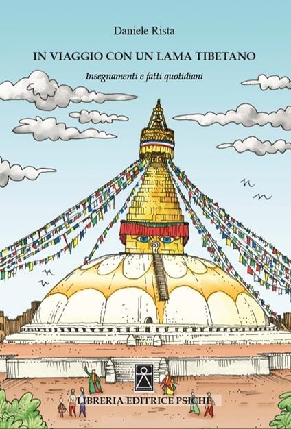 In viaggio con un lama tibetano. Insegnamenti e fatti quotidiani - Daniele Rista - copertina
