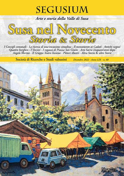 Segusium. Arte e sotria della Valle di Susa (2022). Vol. 60: Susa nel Novecento. Storia & storie - copertina