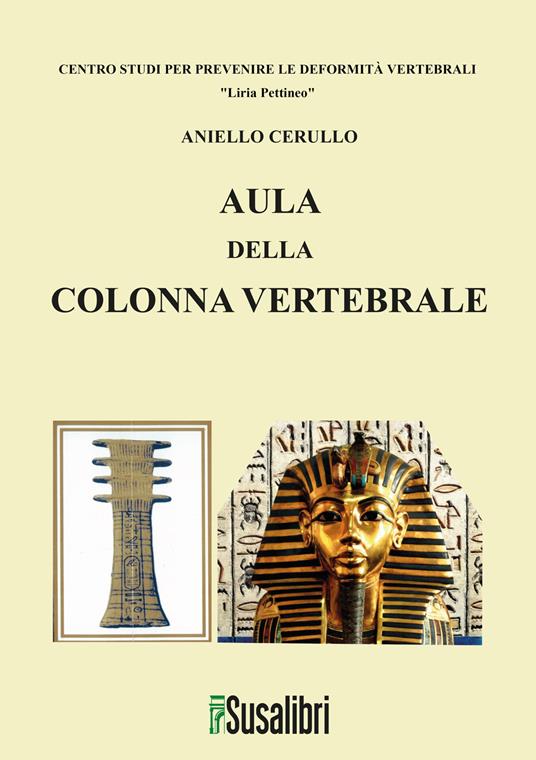Aula della colonna vertebrale. Con Libro: Prevenire le deformità vertebrali - Aniello Cerullo - copertina