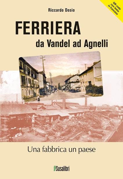 Ferriera. (277) da Vandel ad Agnelli. Ediz. italiana e francese. Con QR code per traduzione in lingua francese - Riccardo Dosio - copertina