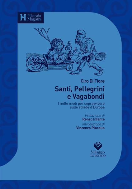 Santi, pellegrini e vagabondi. I mille modi di sopravvivere sulle strade d'Europa (sec. XIV-XIX) - Di Fiore Ciro - copertina