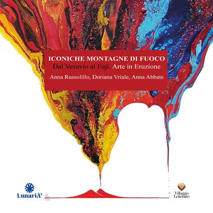 Iconiche montagne di fuoco. Dal Vesuvio al Fuji: Arte in eruzione. Vivere nel vulcano. Ediz. illustrata - copertina