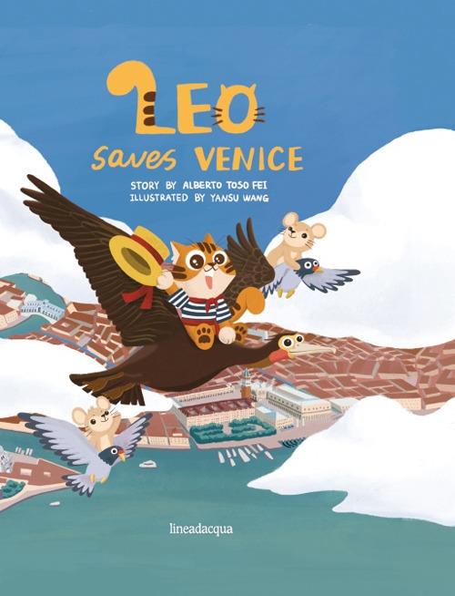 Leo saves Venice. Ediz. illustrata - Alberto Toso Fei - copertina