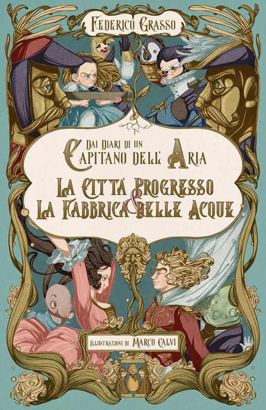 Dai diari di un capitano dell’aria – La città progresso / La fabbrica delle acque - Federico Grasso,Marco Calvi - ebook