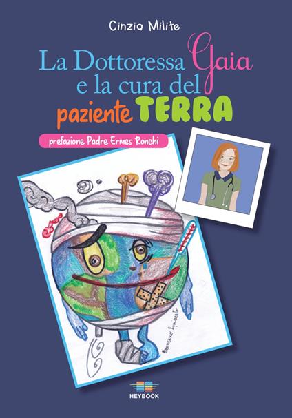 La dottoressa Gaia e la cura del paziente Terra. Ediz. illustrata - Cinzia Milite - copertina
