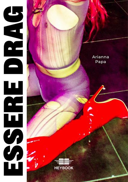 Essere drag - Arianna Papa - copertina