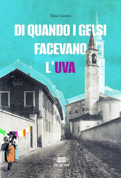 Di quando i gelsi facevano l'uva - Elisa Gaslini - copertina