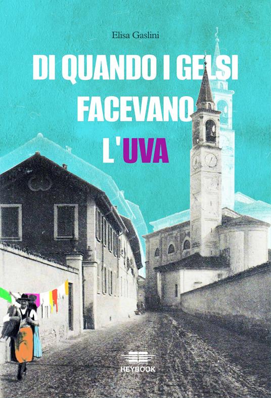 Di quando i gelsi facevano l'uva - Elisa Gaslini - copertina