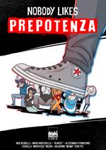 Nobody likes prepotenza