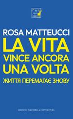 La vita vince ancora una volta. Ediz. italiano e ucraino