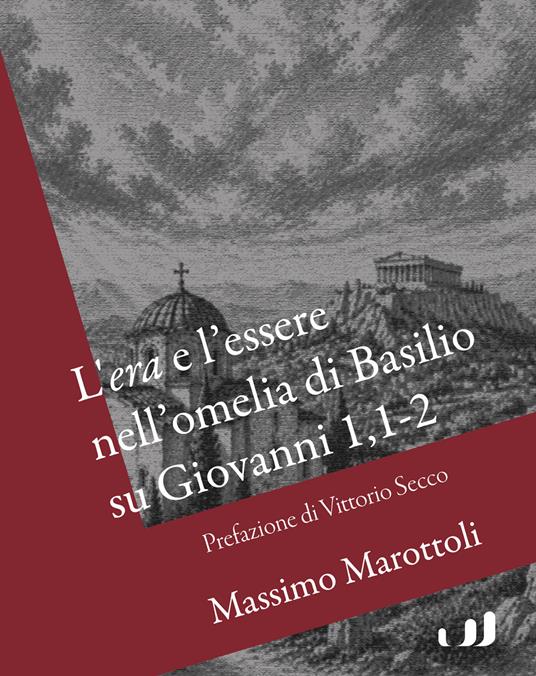 L'«era» e l'essere nell'omelia di Basilio su Giovanni 1,1-2 - Massimo Marottoli - copertina