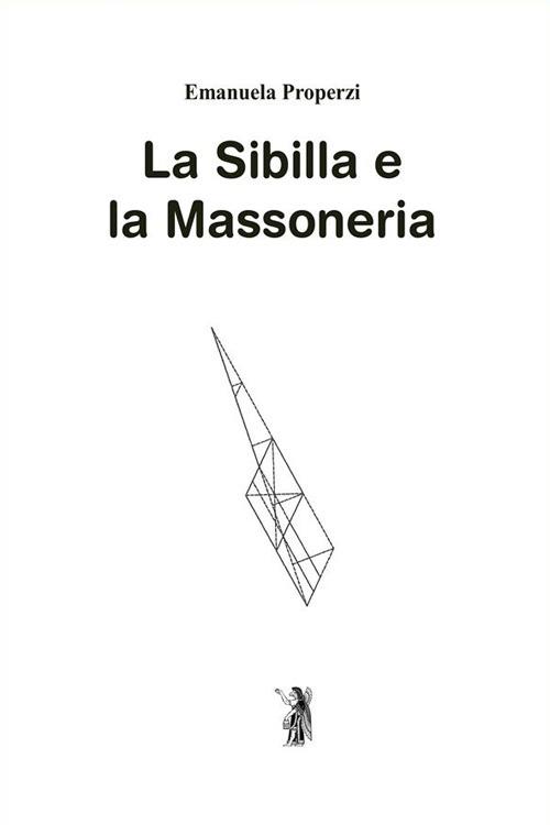 La Sibilla e la Massoneria - Emanuela Properzi - ebook