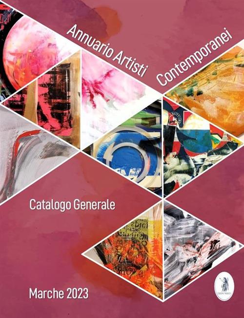 Annuario artisti contemporanei. Marche 2023. Catalogo generale. Ediz. illustrata - copertina