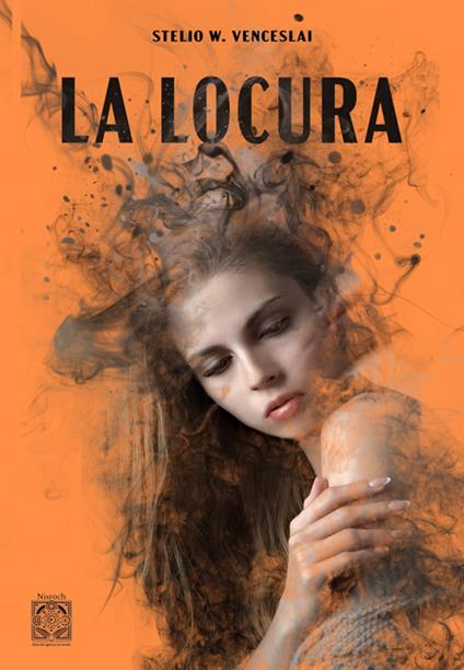 La locura. Ossessione - W. Stelio Venceslai - copertina