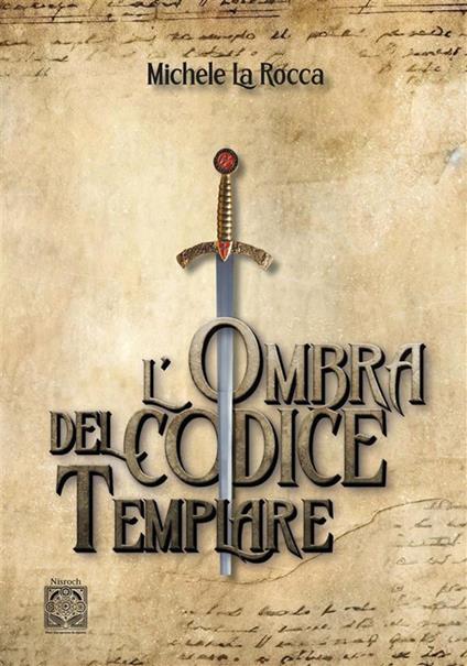 L'ombra del codice templare - Michele La Rocca - copertina