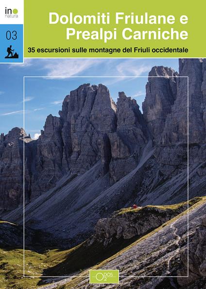 Dolomiti Friulane e Prealpi Carniche. 35 escursioni sulle montagne del Friuli occidentale - Davide Barducci,Marco Pascolino,Angelo Sinuello - copertina