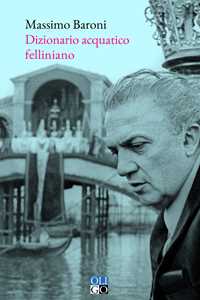 Dizionario acquatico felliniano
