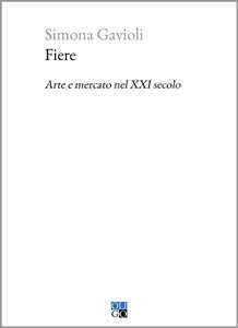 Fiere. Arte e mercato nel XXI secolo